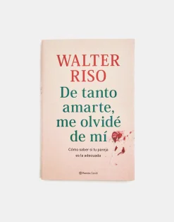 Natura Selection Libros^De Tanto Amarte, Me Olvidé De Mí